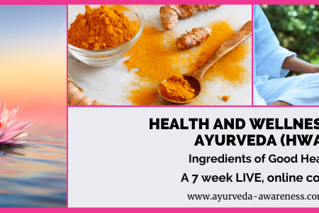 Health and Wellness with Ayurveda – Ingredients of Good Health