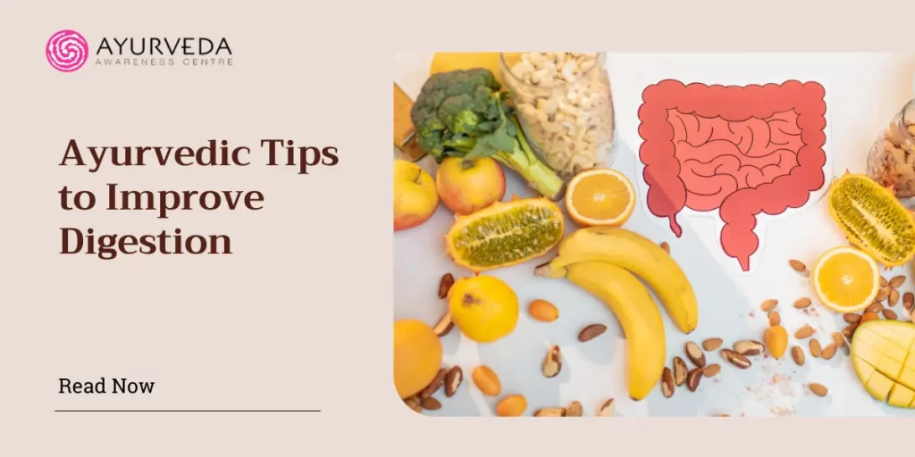 Ayurvedic Tips to improve digestion