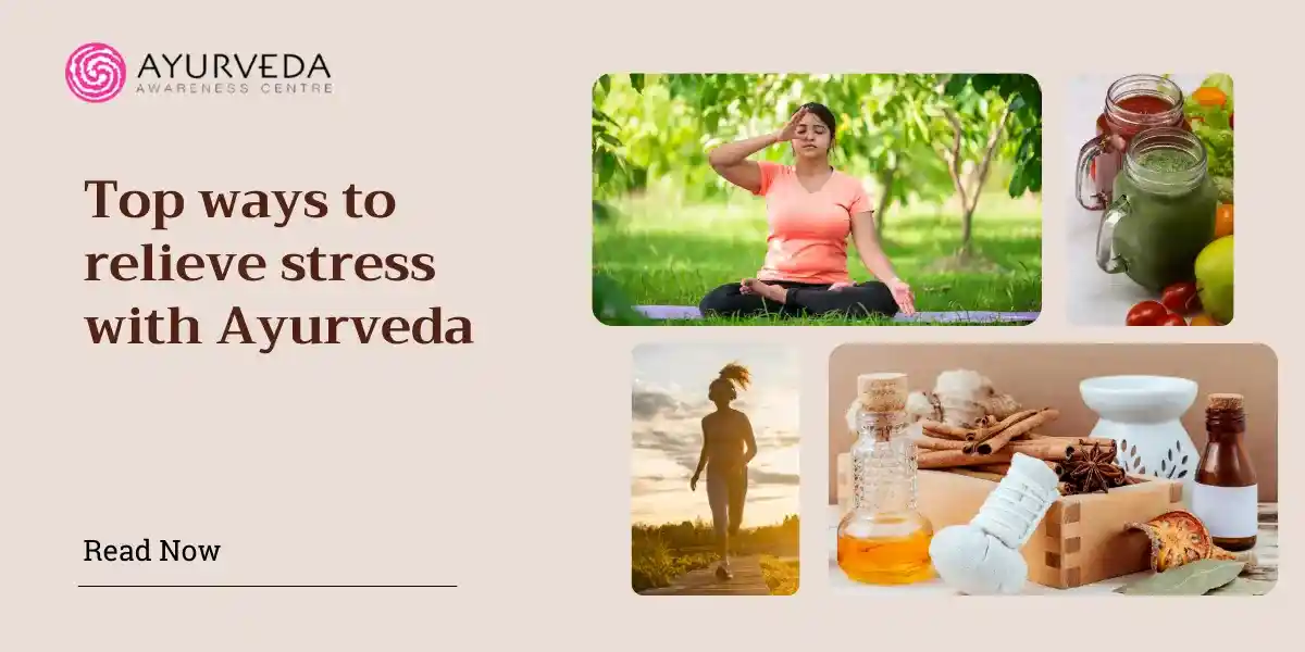 top ways to relieve stress with ayurveda