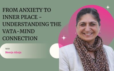 From Anxiety to Inner Peace – Understanding the Vata-Mind Connection